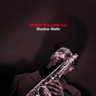 Sonny Rollins/Shadow Waltz