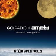 Go Radio / Amely/B[T]b Split Vol.3