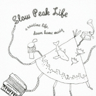 slow peak life/Routine Life Down Home Music