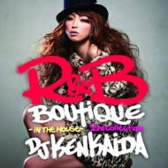 DJ KENKAIDA/R ＆ B Boutique -in The House- 2nd Collection Mixed By Dj Kenkaida