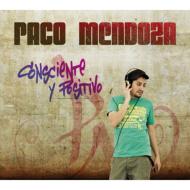 Paco Mendoza/Consciente Y Positivo