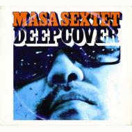 Masa Sextet/Deep Cover