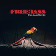 Freebass/Its A Beautiful Life