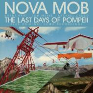 Nova Mob/Last Days Of Pompeii