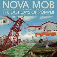 Nova Mob/Last Days Of Pompeii