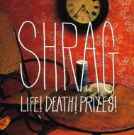 Shrag/Life Death Prizes
