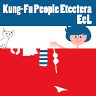 Eel/Kung-fu People Etcetra