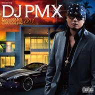DJ PMX/Locohama Cruising 003 Mixed By Dj Pmx