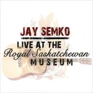 Jay Semko/Live At The Royal Saskatchewan