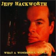 Jeff Hackworth/What A Wonderful World