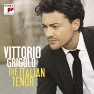 Tenor Collection/Vittorio Grigolo： The Italian Tenor