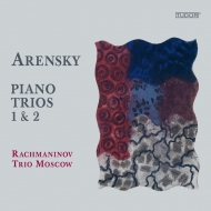アレンスキー、アントン（1861-1906）/Piano Trio 1 2 ： Moscow Rachmaninov Trio