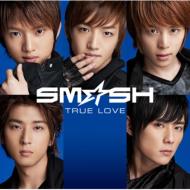 SMSH/True Love