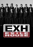 EXH`EXILE HOUSE`