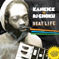 Kankick vs DJ CHOKU/Beat Life