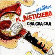 Tribute To Os Mutantes: El Justiciero Cha Cha Cha