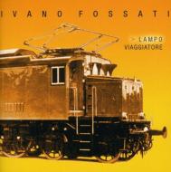 Ivano Fossati/Lampo Viaggiatore