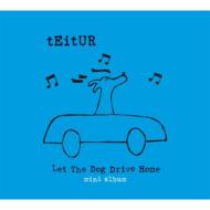 Teitur/Let The Dog Drive Home Mini Album