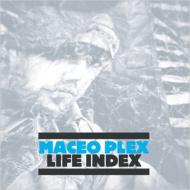 Maceo Plex/Life Index (Digi)