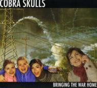 Cobra Skulls/Bringing The War Home