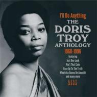I'll Do Anything -The Doris Troy Anthology 1960-1996