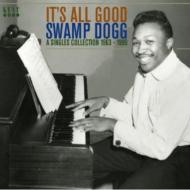 Swamp Dogg/It's All Good - A Singles Collection 1963-1989