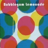 Bubblegum Lemonade/Sophomore Release