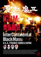聖飢魔II/Icbm： 米仏韓日 -inter Continental Black Mass： U. s.a. / France / Korea / Jap