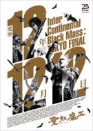 II/12ǯ1212 - Inter Continental Black Mass Tokyo Final-