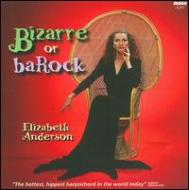 Elizabeth Anderson/Bizzare Or Barock