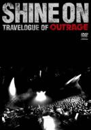 SHINE ON -TRAVELOGUE OF OUTRAGE-