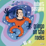 Robert Passera/Gringo On The Rocks