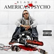 Blanco (Hip Hop)/American Psycho