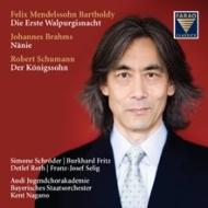 Mendelssohn Die Erste Walpurgisnacht, Schumann Der Konigssohn, Brahms Nanie : Nagano / Bavarian State Orchestra, etc