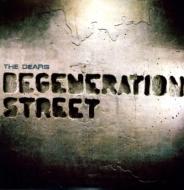 Dears/Degeneration Street
