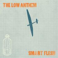 Low Anthem/Smart Flesh