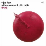 Vijay Iyer/Tirtha