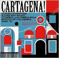Cartagena! Curro Fuentes & The Big Band Cumbia And Descarga