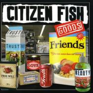 Citizen Fish/Goods