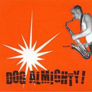 Dog Almighty/We Are History