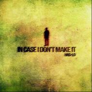 Has-lo/In Case I Don't Make It