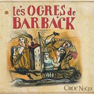 Les Ogres De Barback/Croc'Noces
