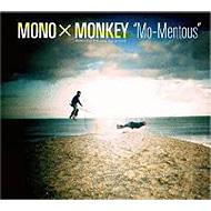 MONO x MONKEY/Mo-mentous