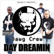 Swade G Presents Dawg Crew/Day Dreamin (Ltd)