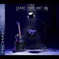 Michael Grimm/Leave Your Hat On