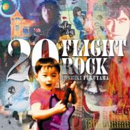 20 FLIGHT ROCK `YOSHIKI FUKUYAMA SELECTED WORKS`