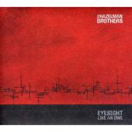 Hazelman Brothers/Eyesight Like An Owl