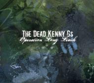 Dead Kenny Gs/Operation Long Leash