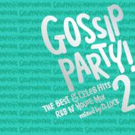 DJ D. LOCK/Gossip Party!2 The Best Of Celeb Hits R  B N'House Mix