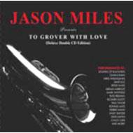 Jason Miles/To Grover With Love (Dled)